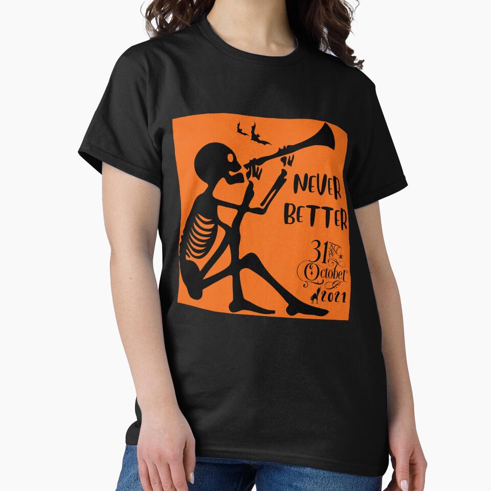 Never Better Trumpet Playing Skeleton,Never Better Skeleton,Halloween Puns,Halloween Party by BuddyBoots