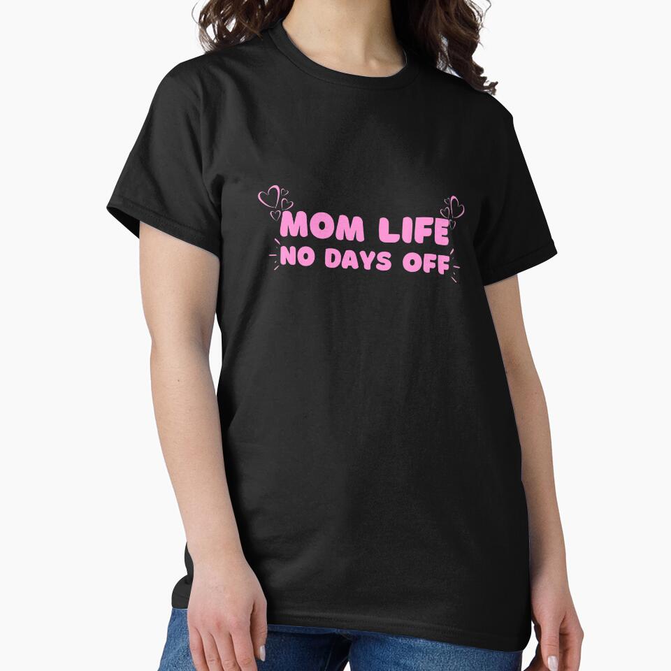 Mom Life No Days Off by SimpleUniverse