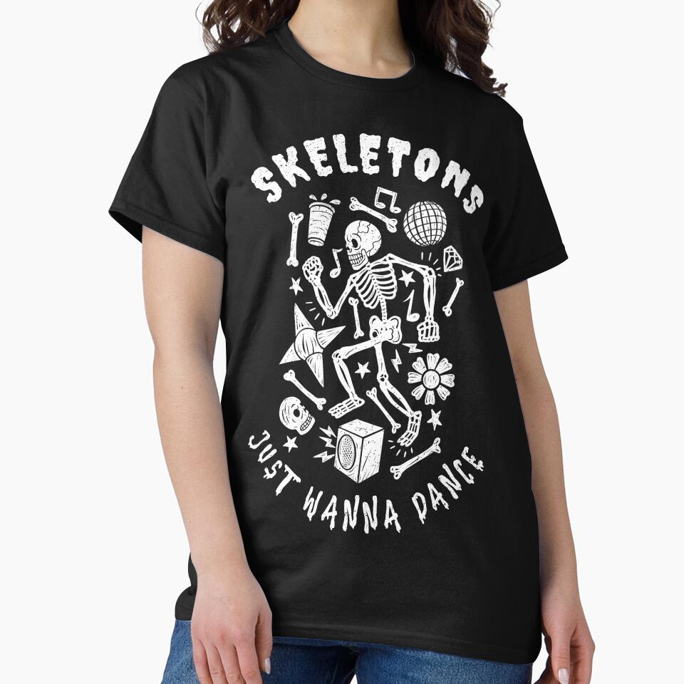 Skeletons Just Wanna Dance by SuperstyleTees