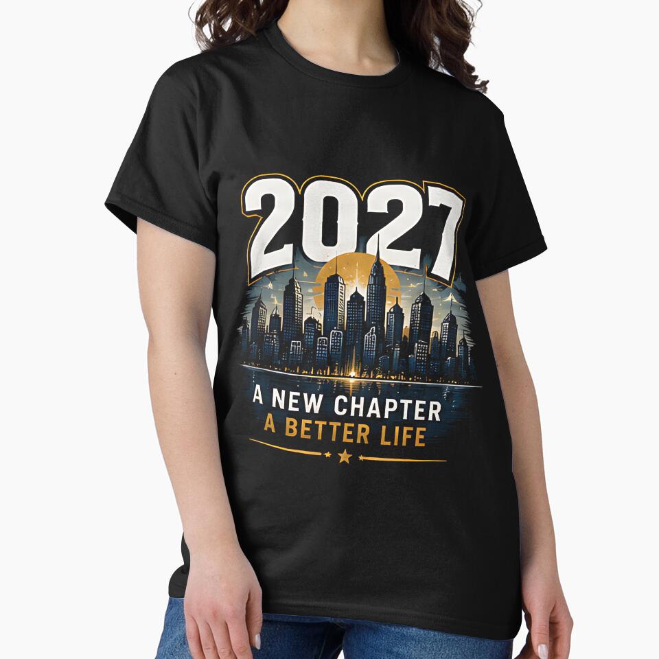 2027 A New Chapter A Better Life T-Shirt | Motivational New Year City Skyline Graphic Tee by DealNest