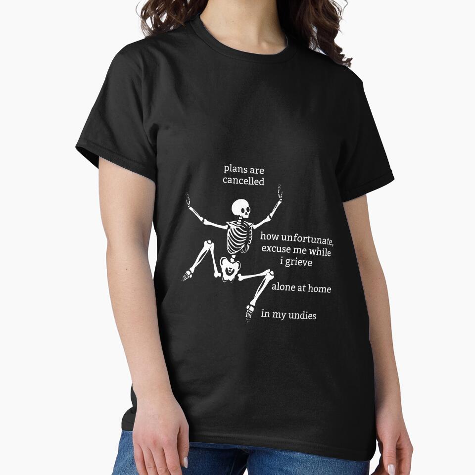Sassy Skeleton "Plans are cancelled" Funny Saying by sassyskeleton