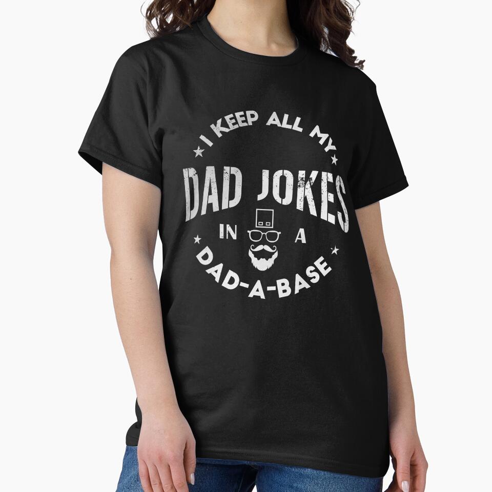 I Keep All My Dad Jokes In Dad a Base by LounisArt