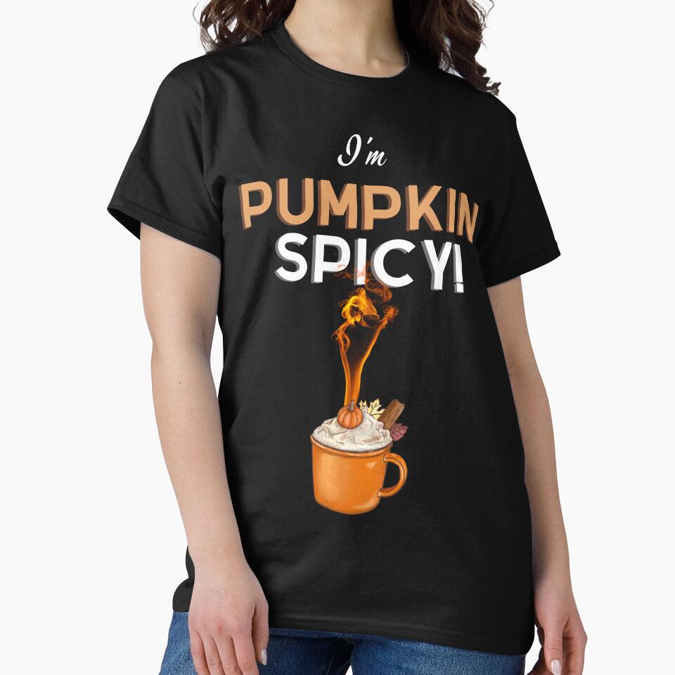 I'm Pumpkin Spicy! - Fun Fall Pumpkin Spice Design by Ceramic Scripture