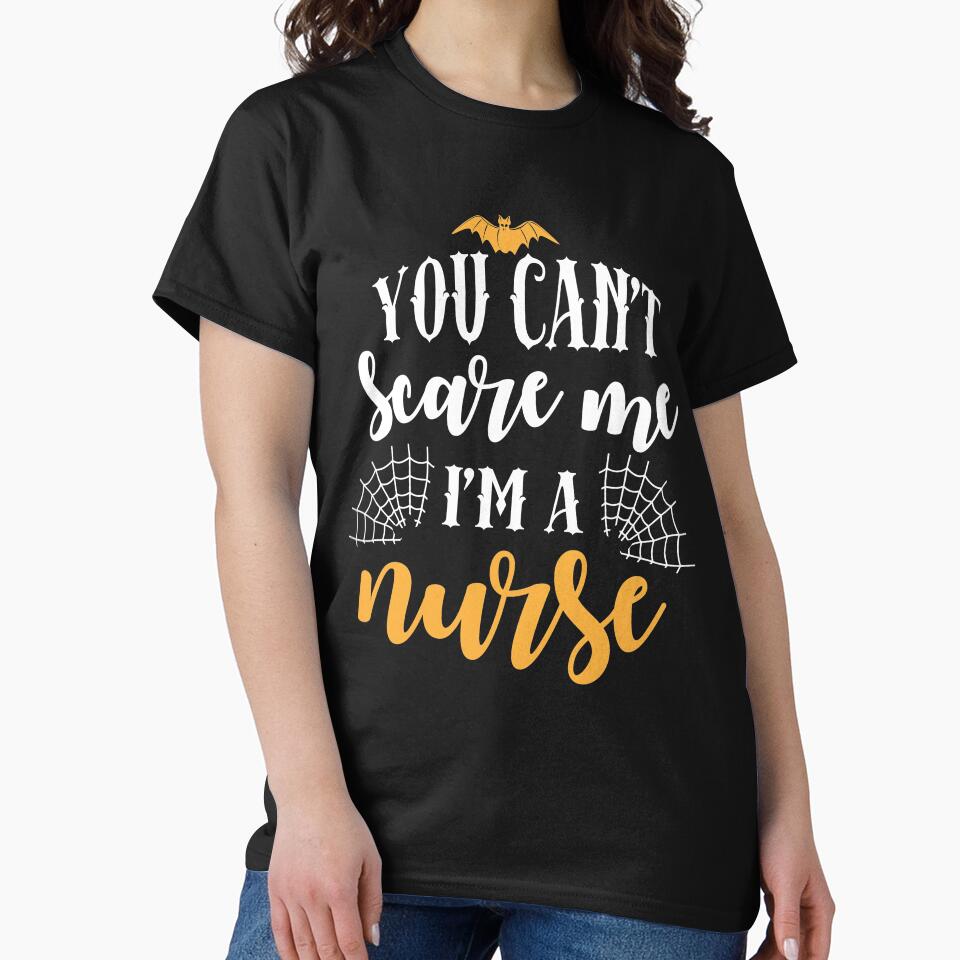 You can't scare me i am a nurse ,Funny halloween T-shirt by Suzan⭐⭐⭐⭐⭐ (1548)