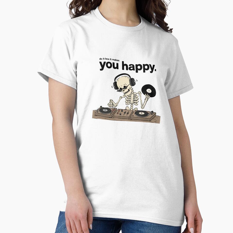 Do It Because It Makes You Happy Skeleton DJ by MonkiFlipp