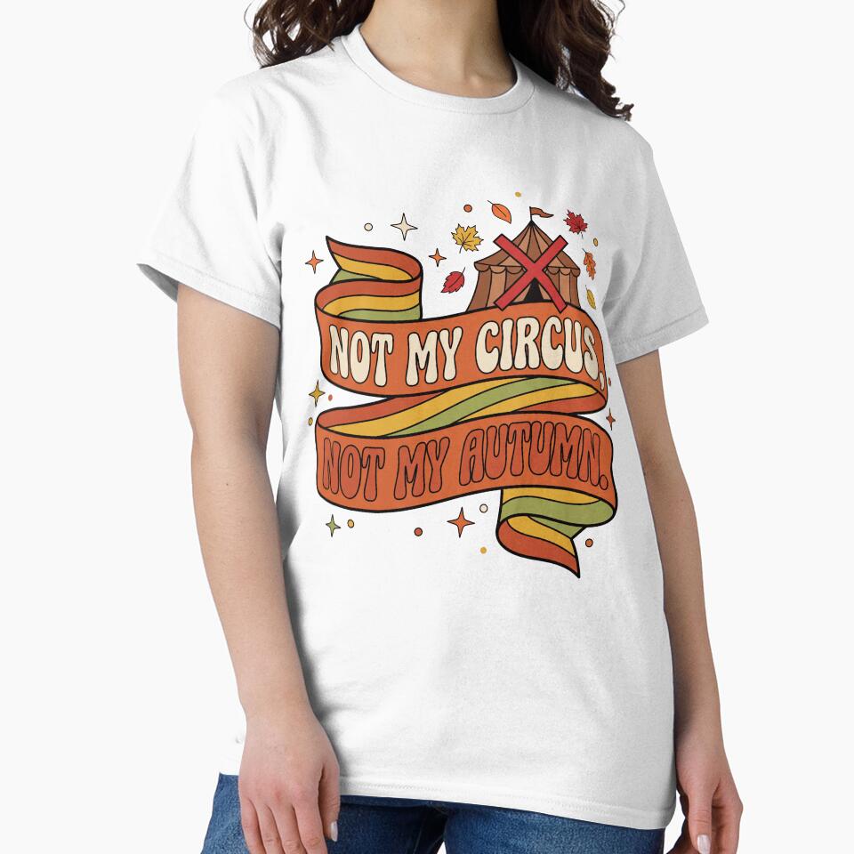 Not My Circus Not My Autumn by SignumShop