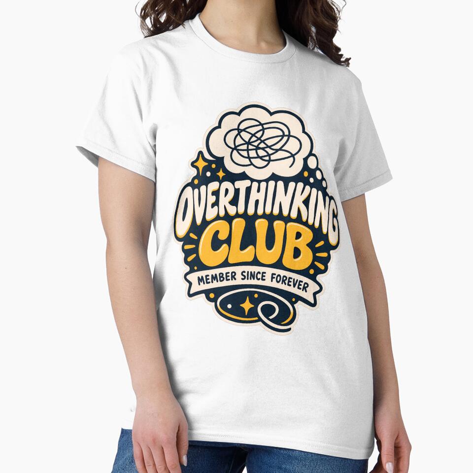 Overthinking Club Member Since Forever Funny Mental Chaos by Pixel & Ponder