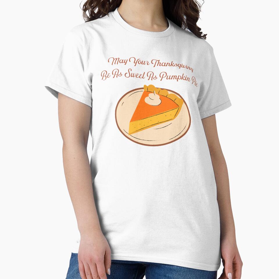Sweet As Pumpkin Pie by JRNLTees