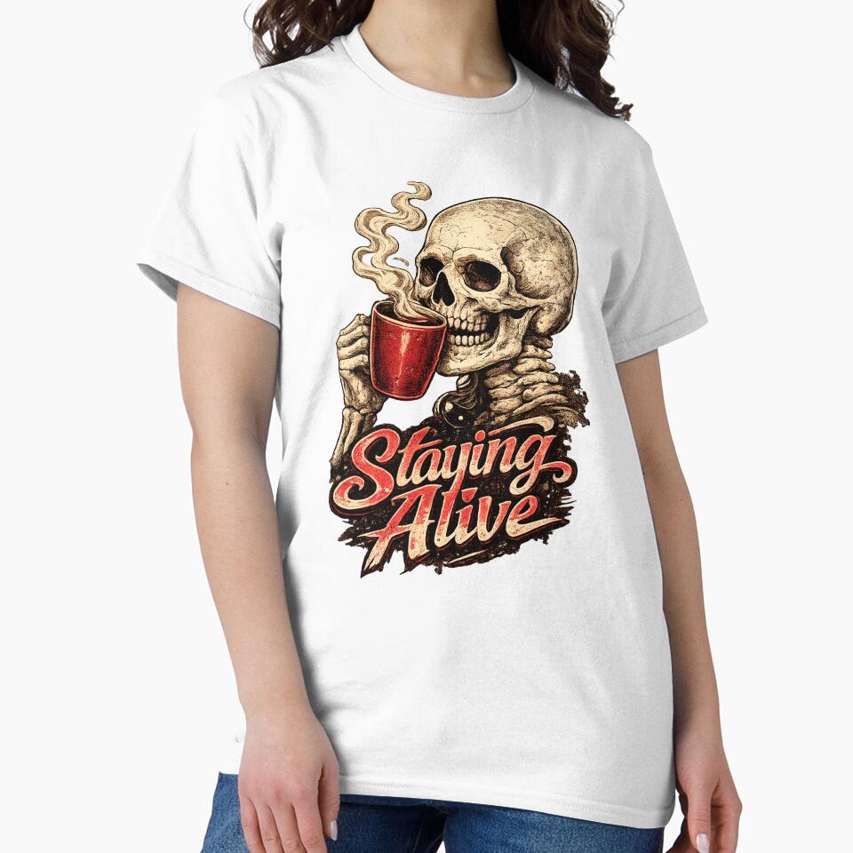 Staying Alive Skeleton Coffee Lover | Funny Halloween Vintage T-Shirt by HectorStore11