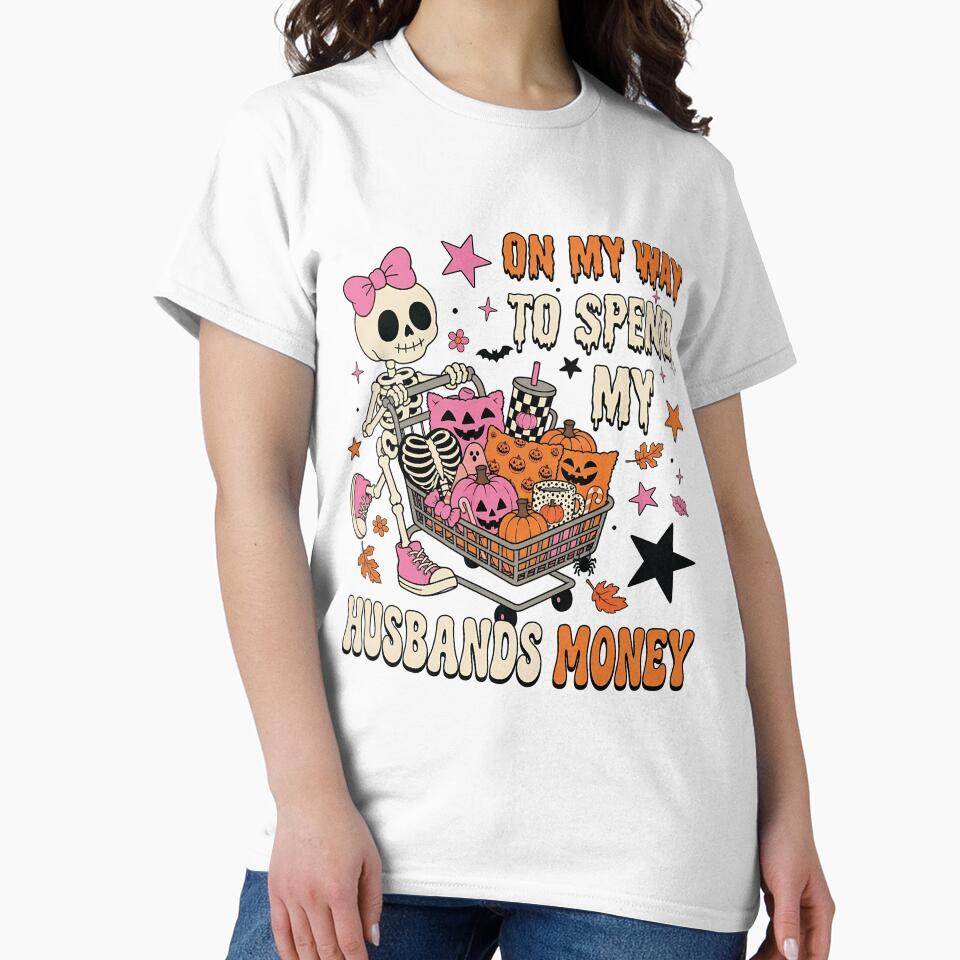 Spend My Husbands Money Skeleton Halloween by KroghDs