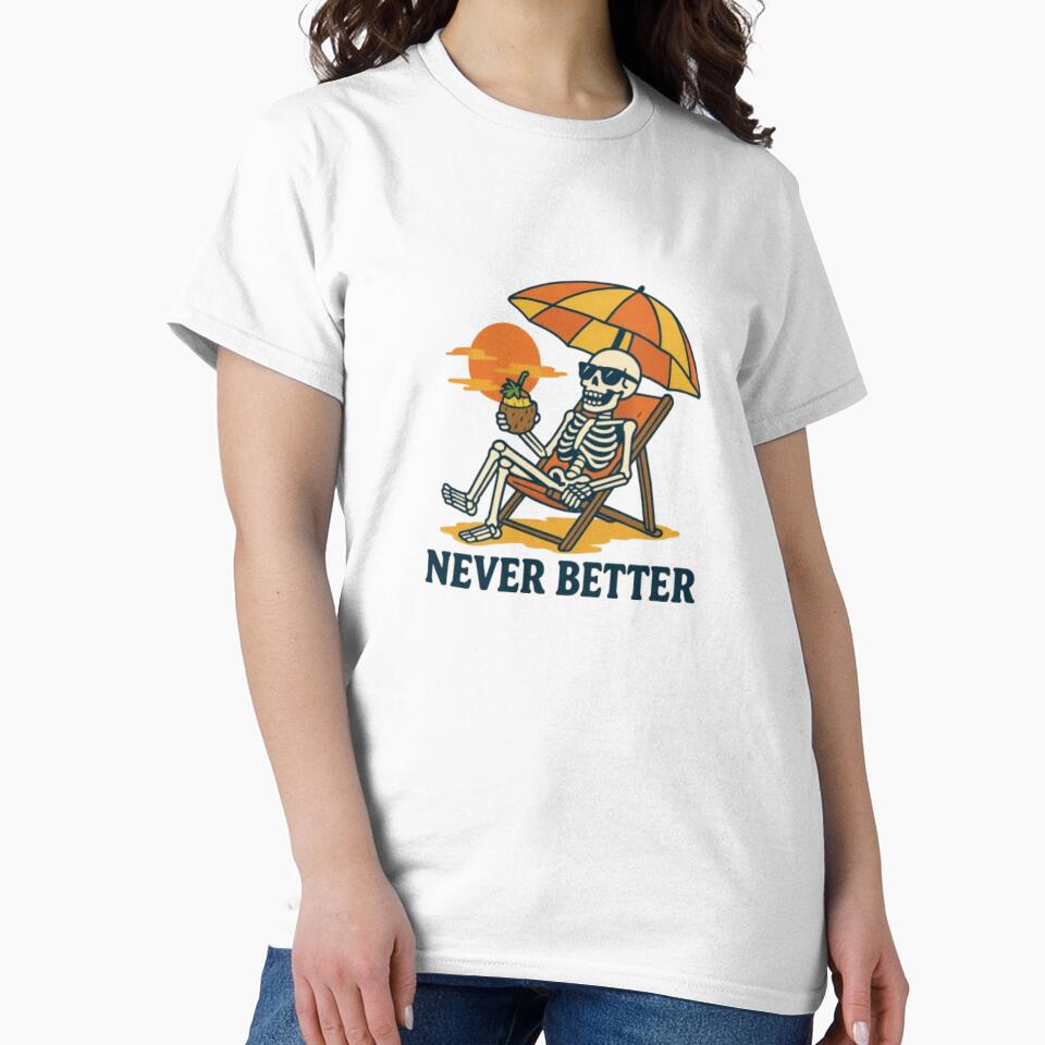 Never Better – Relaxed Skeleton Summer Vibes by Pawtastic Vibes
