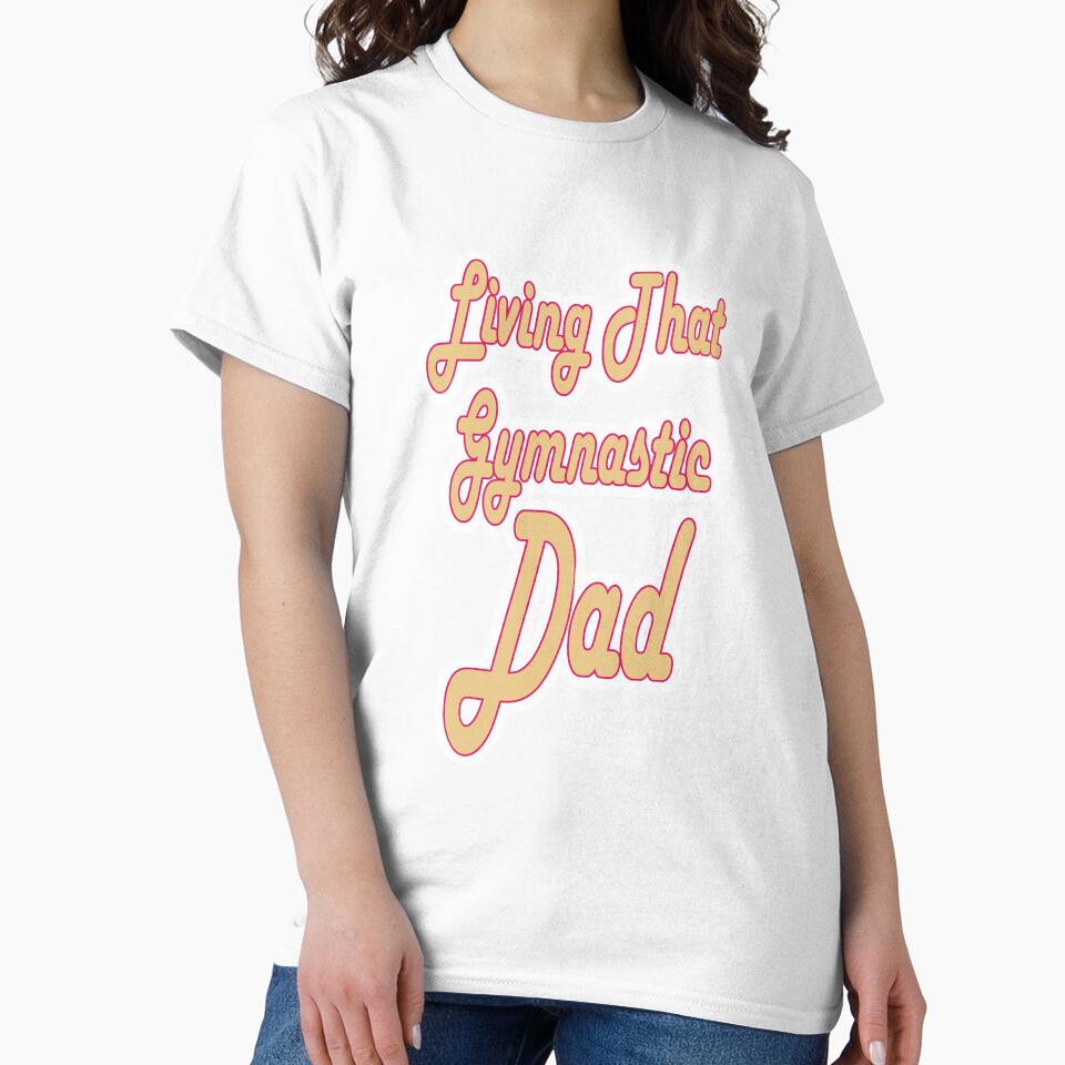 Living That Gymnastic Dad by JLCableStudio