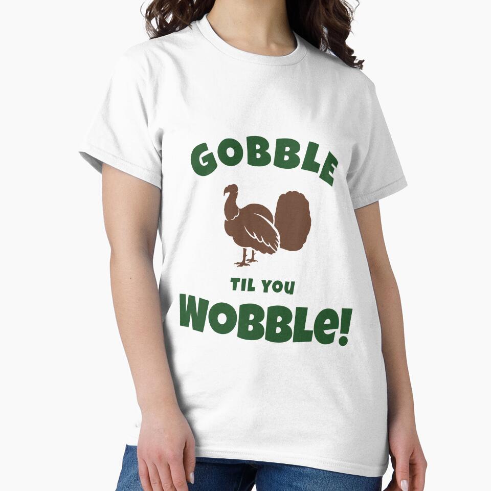 “Gobble Til You Wobble” Turkey Sihouette by TickleSharkDsg