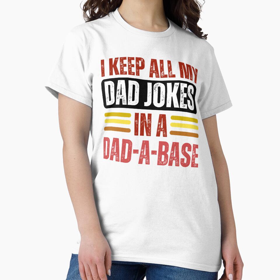 I Keep All my Dad Jokes In A Dad A Base Fathers day Funny by TheTimer