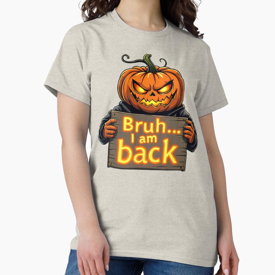 Bruh... I am Back, Jack-o'-Lantern Halloween Design by TrendTeeLab