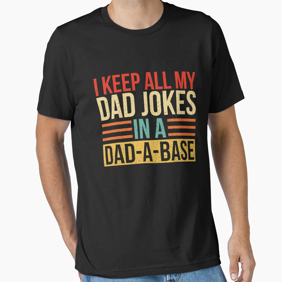 I Keep All My Dad Jokes In A Dad A Base Fathers Day by Abaddon-art