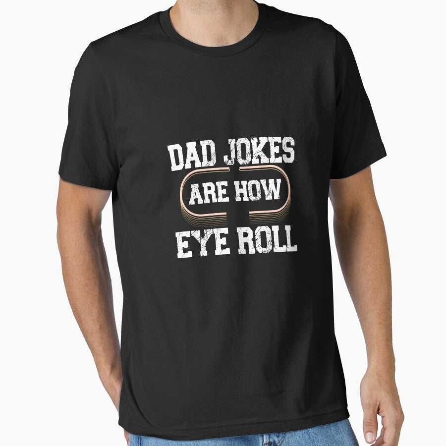 Dad Jokes Are How Eye Roll by Yonshop