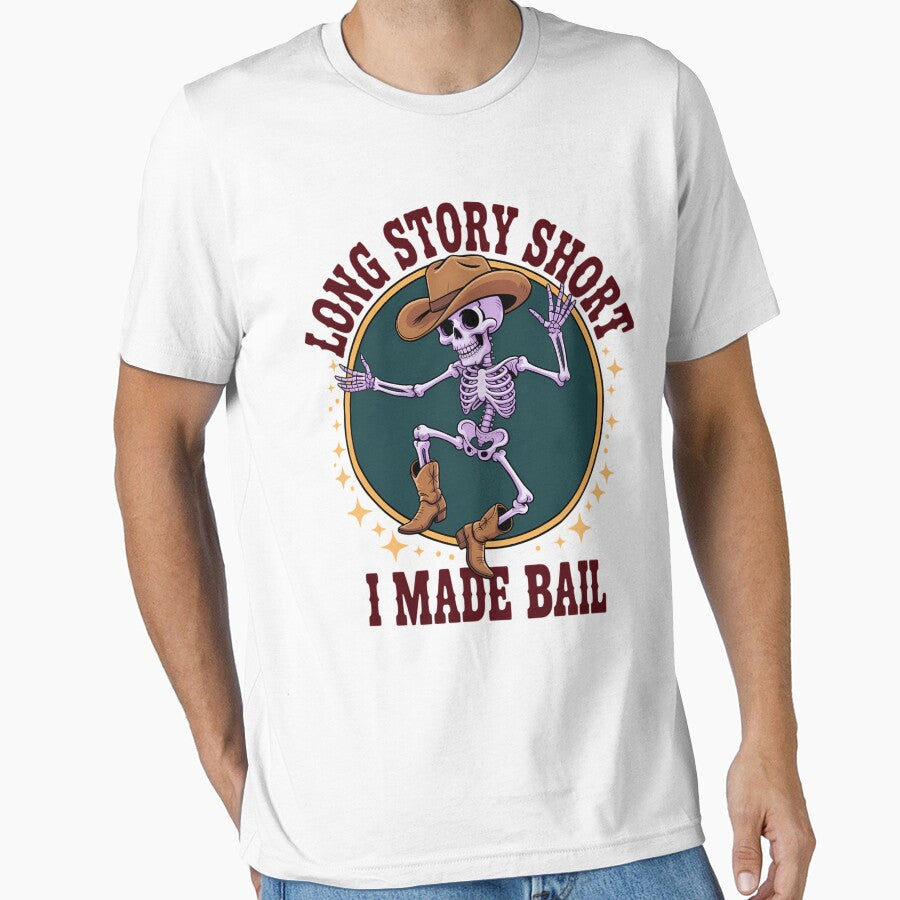 LONG STORY SHORT I MADE BAIL Funny Sarcastic Skeleton by blueyeeti