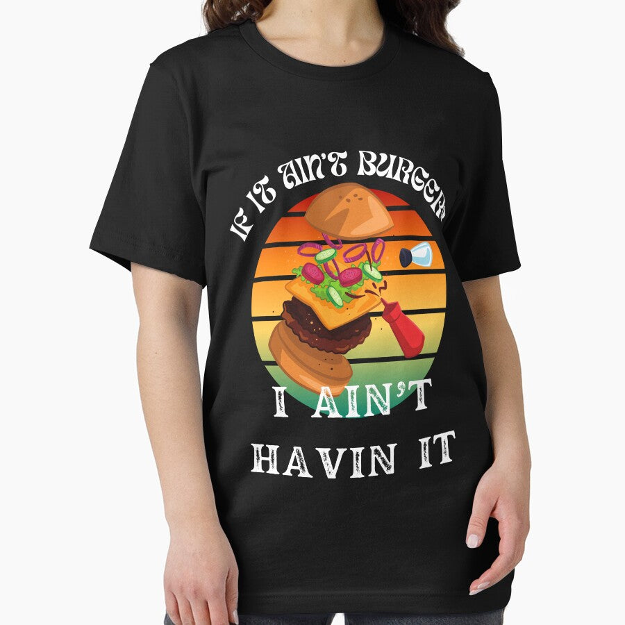 If It Ain't Burgers I Ain't Having It, For The Love Of Burgers by SolSel ⭐⭐⭐⭐⭐