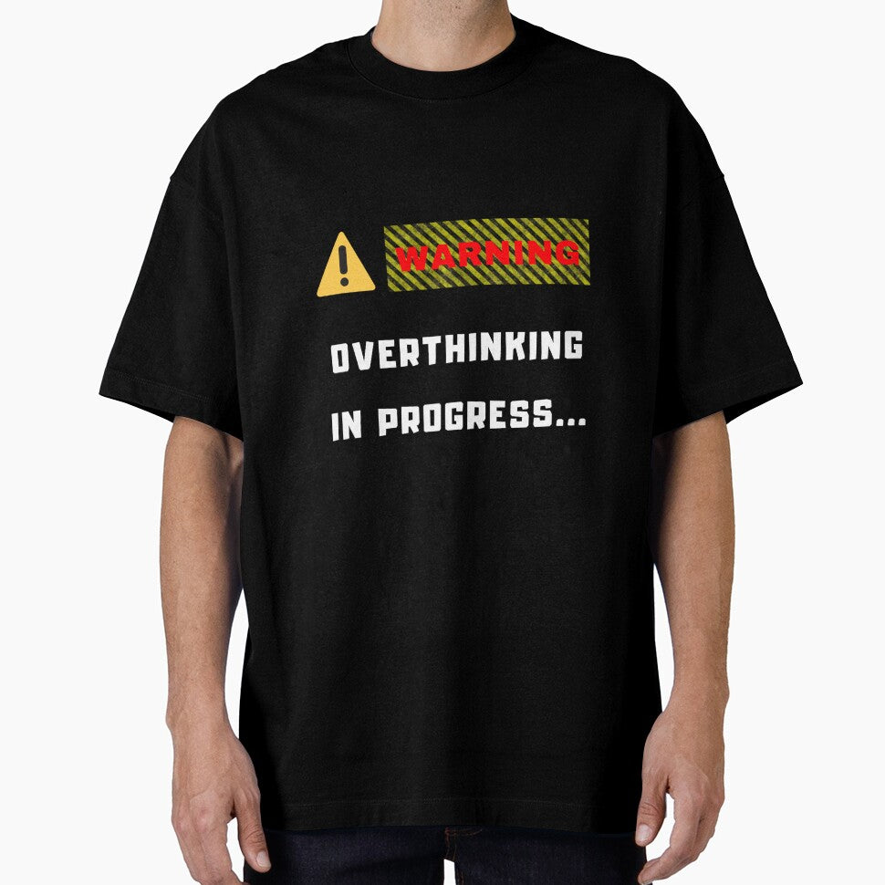 warning overthinking in progress by prouddesigns