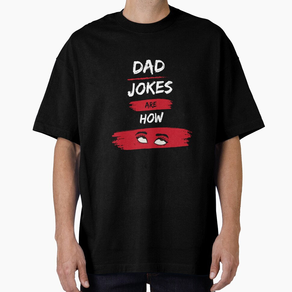 Dad jokes are how eye roll, dad jokes, Dad jokes are how eye roll funny by AntibodyDP7