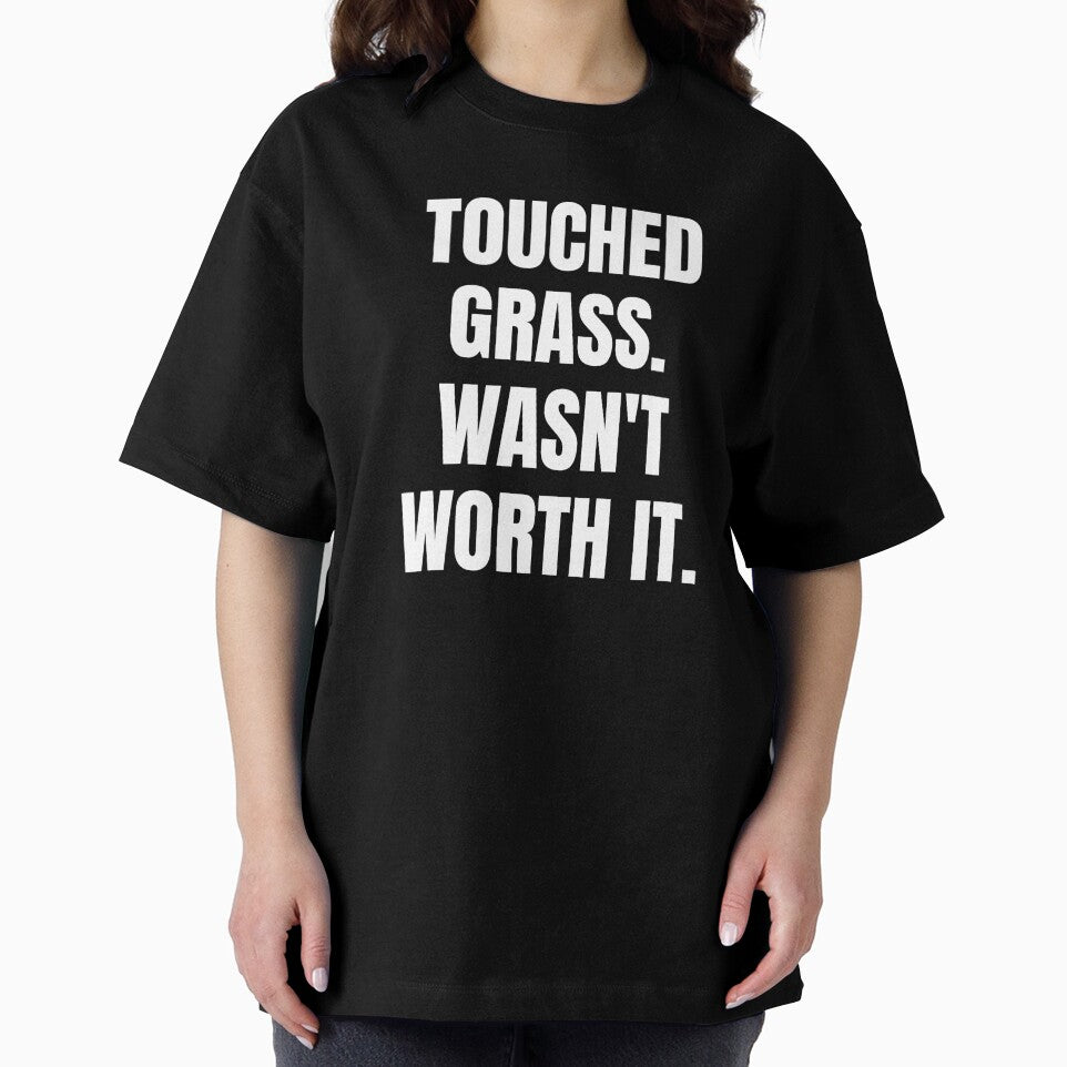 Touched Grass Wasn't Worth It Shirt | Funny Gamer Gift | Terminally Online Humor Tee by auradesign