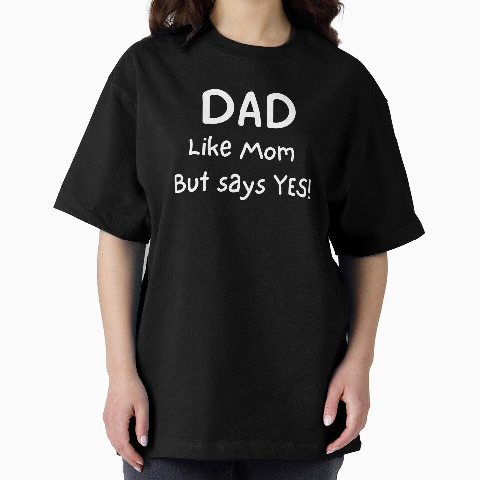 Dad like Mom but says Yes by Mommaspouch