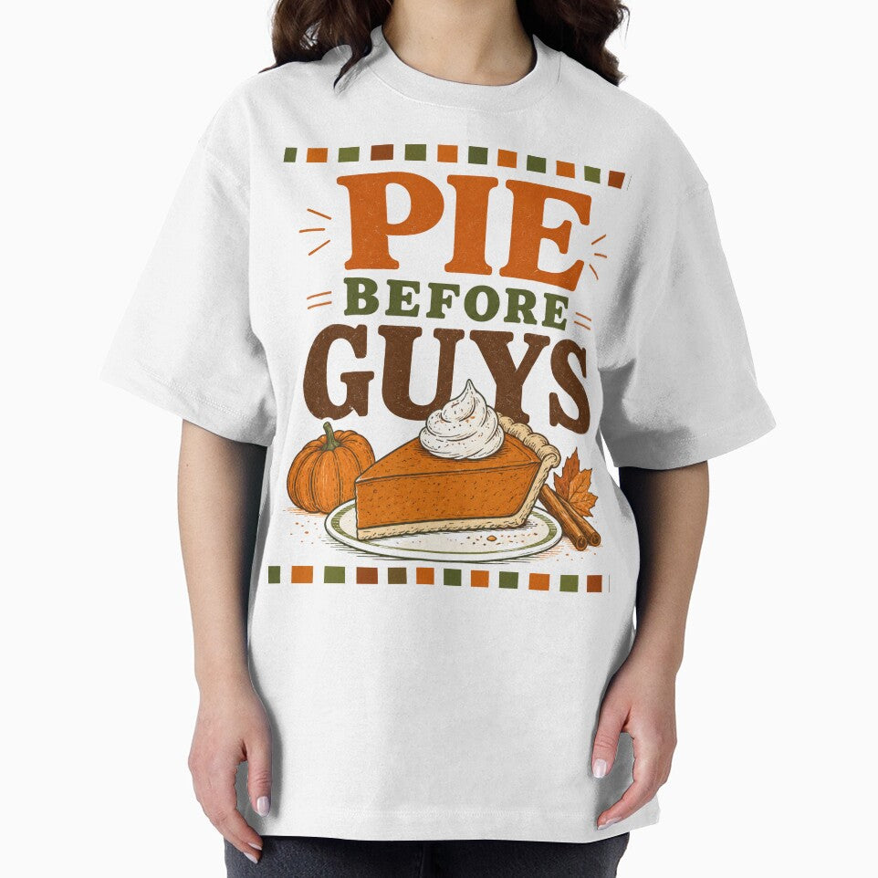 Pie Before Guys | Funny Pumpkin Pie Lover Autumn Design by UUniqueIImprint