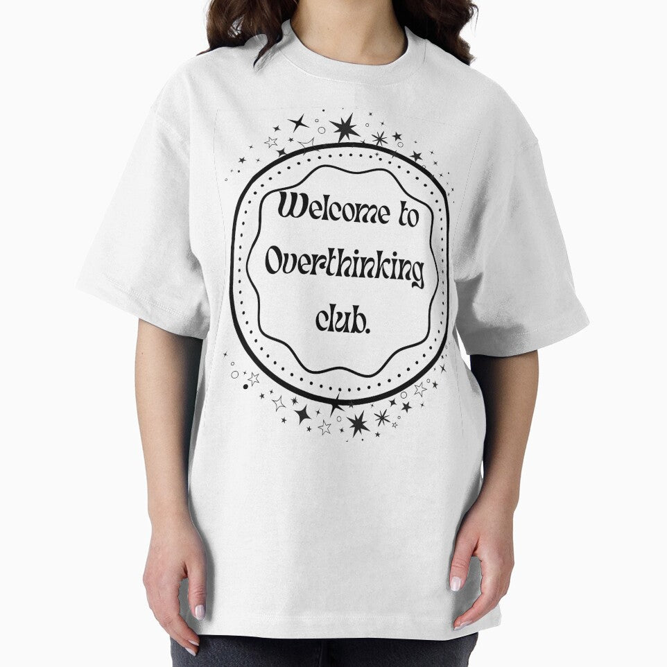 Welcome to the Overthinking Club - Funny Anxiety Meme Design by khaoulaassila