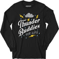 Thunder Buddies for Life - Long Sleeve