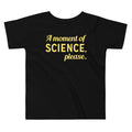A Moment of Science, Please Kid's Toddler Tee