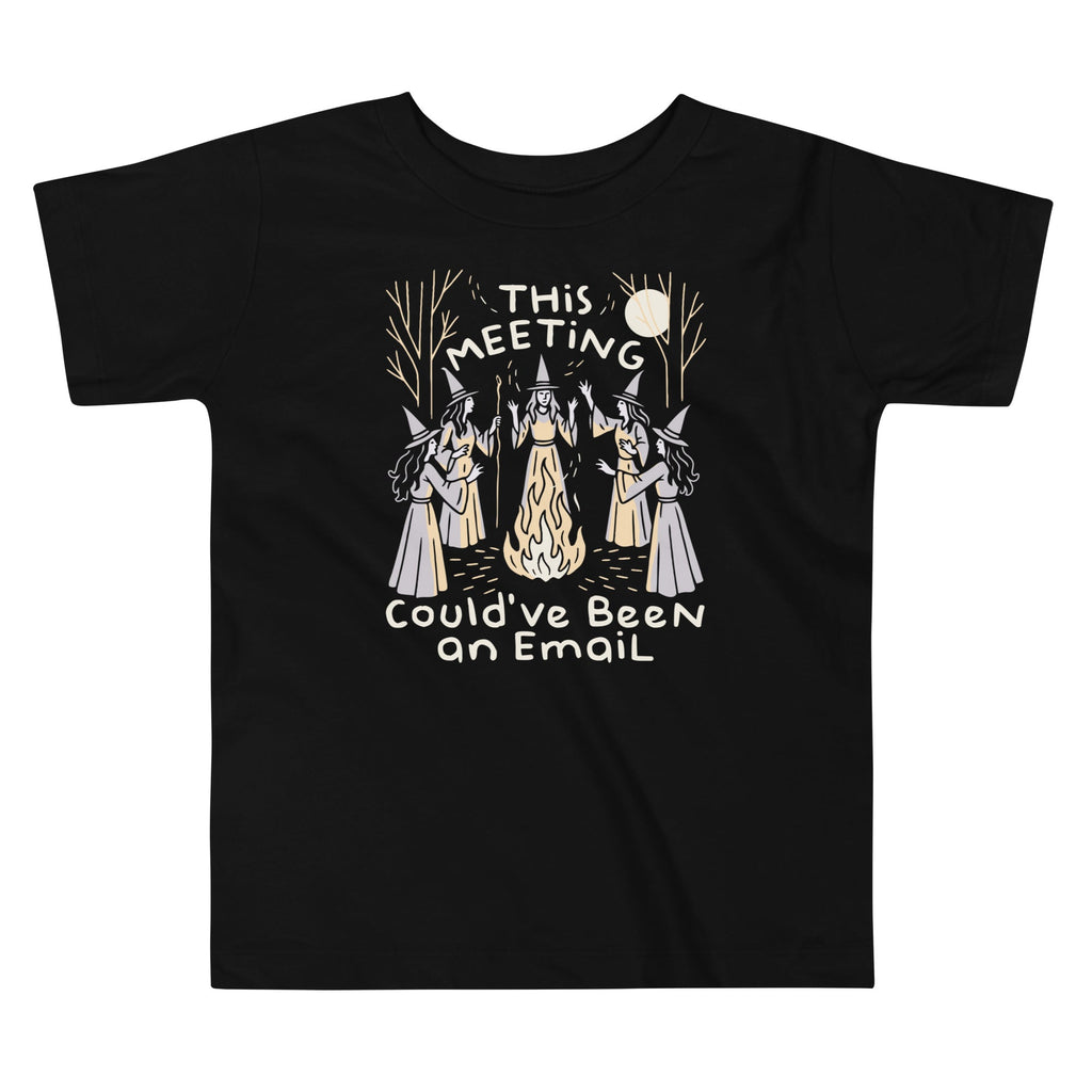 This Meeting Could've Been An Email Kid's Toddler Tee