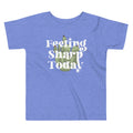 Feeling Sharp Today Kid's Toddler Tee