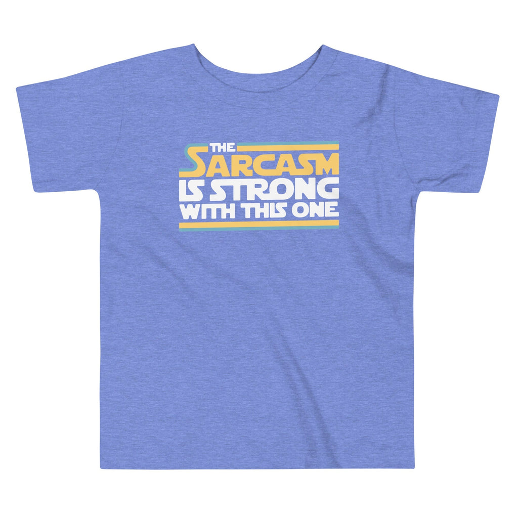The Sarcasm Is Strong With This One Kid's Toddler Tee