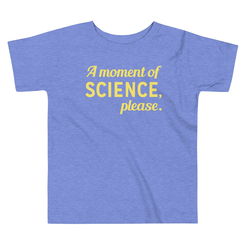 A Moment of Science, Please Kid's Toddler Tee