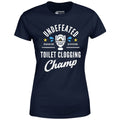 Undefeated Toilet Clogging Champ - Women's