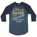 The Little Engine That Can't Even Right Now Limited Edition Drop Unisex 3/4 Sleeve Raglan Shirt