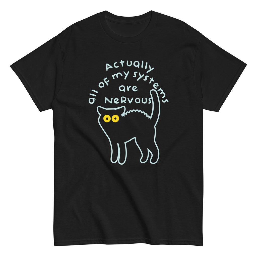 Actually All Of My Systems Are Nervous Men's Classic Tee