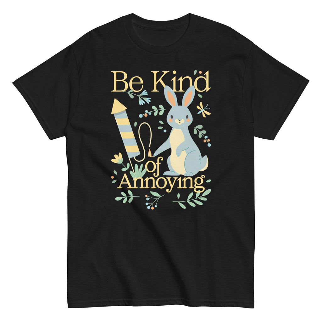 Be Kind Of Annoying Men's Classic Tee