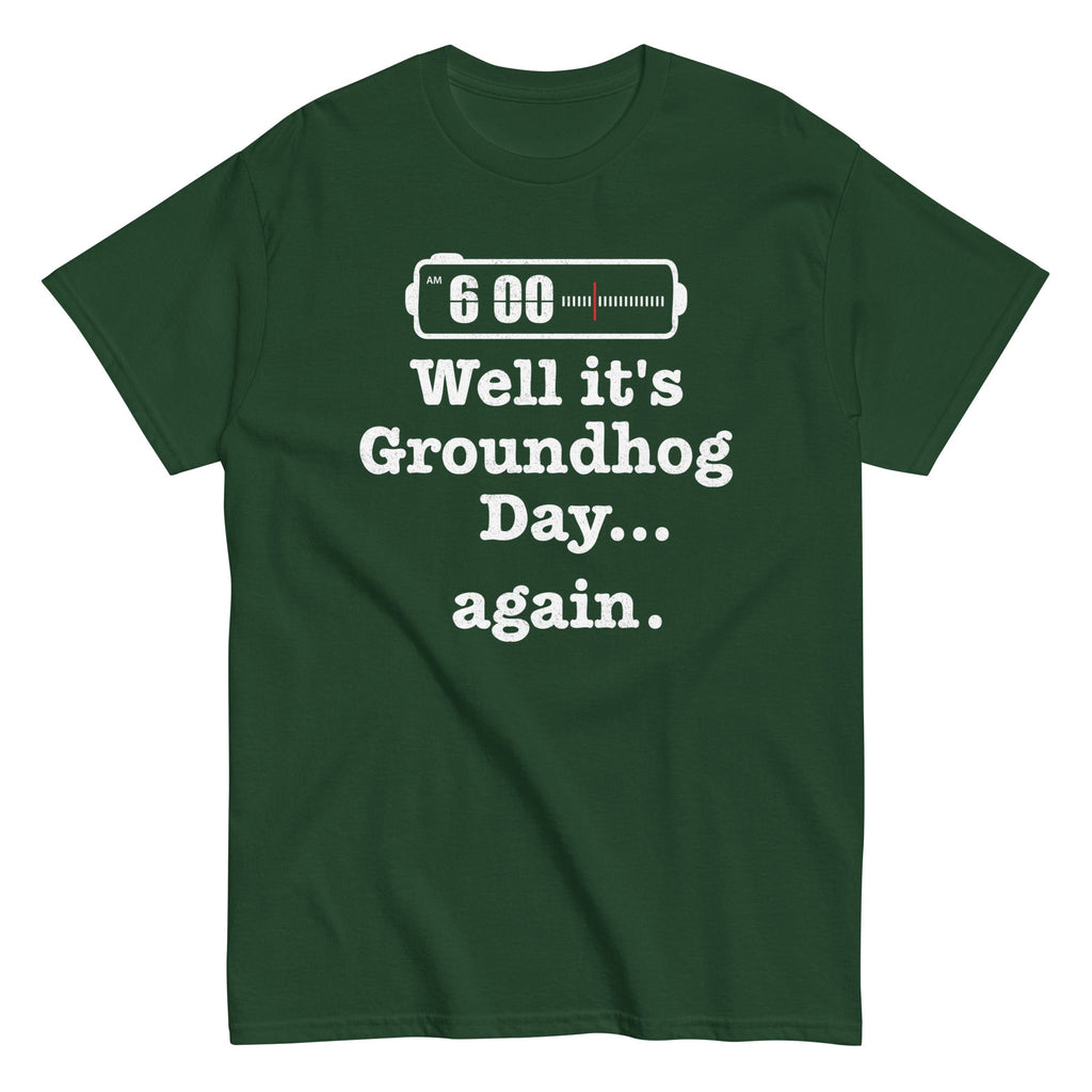 Well It's Groundhog Day Again Men's Classic Tee