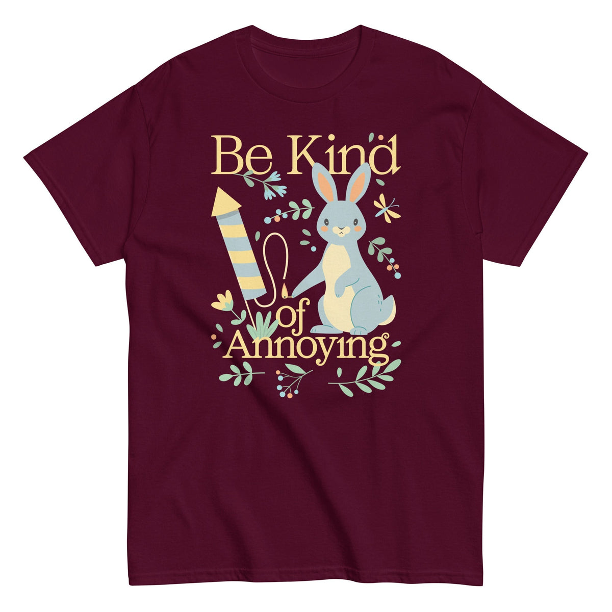 Be Kind Of Annoying Men's Classic Tee