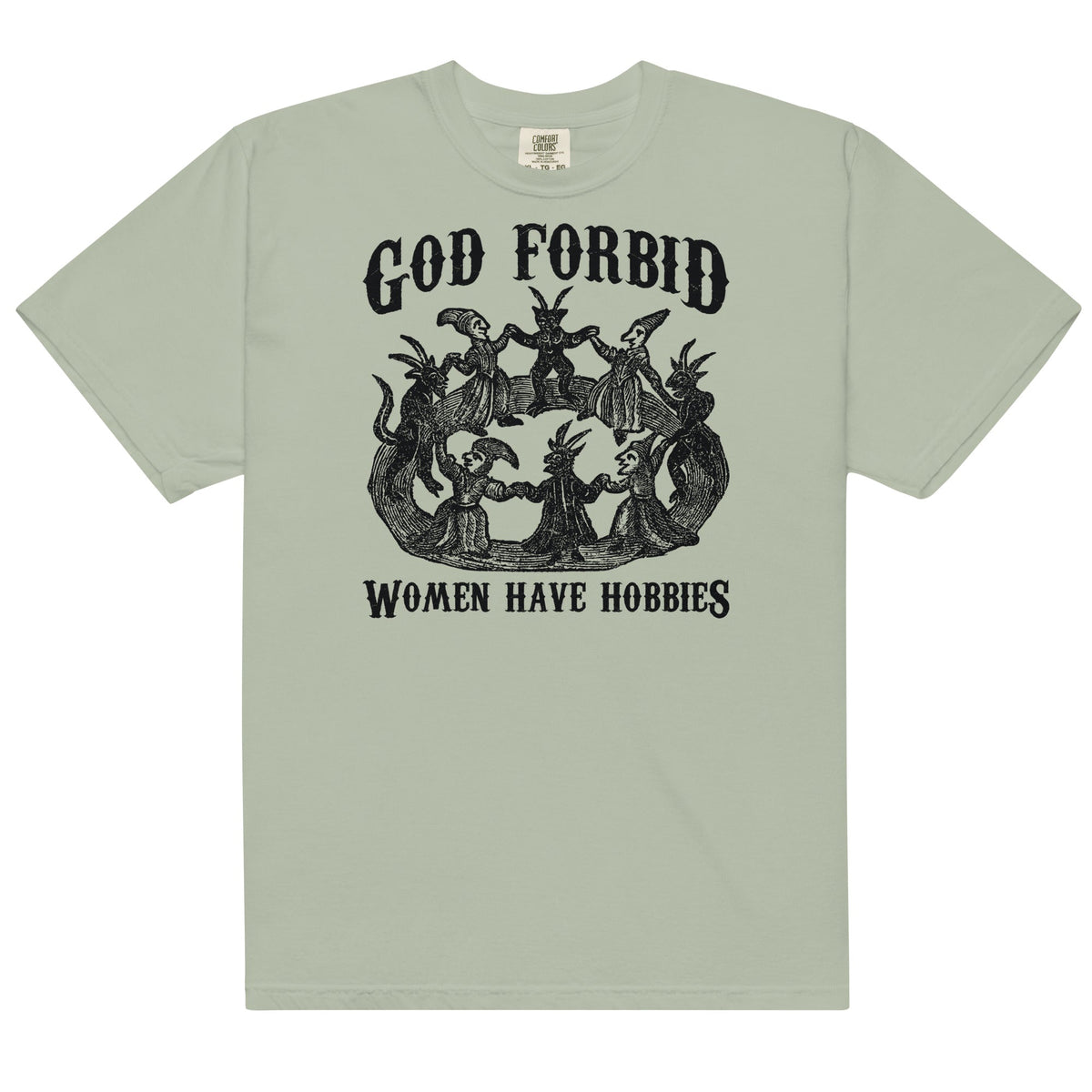 God Forbid Women Have Hobbies Unisex