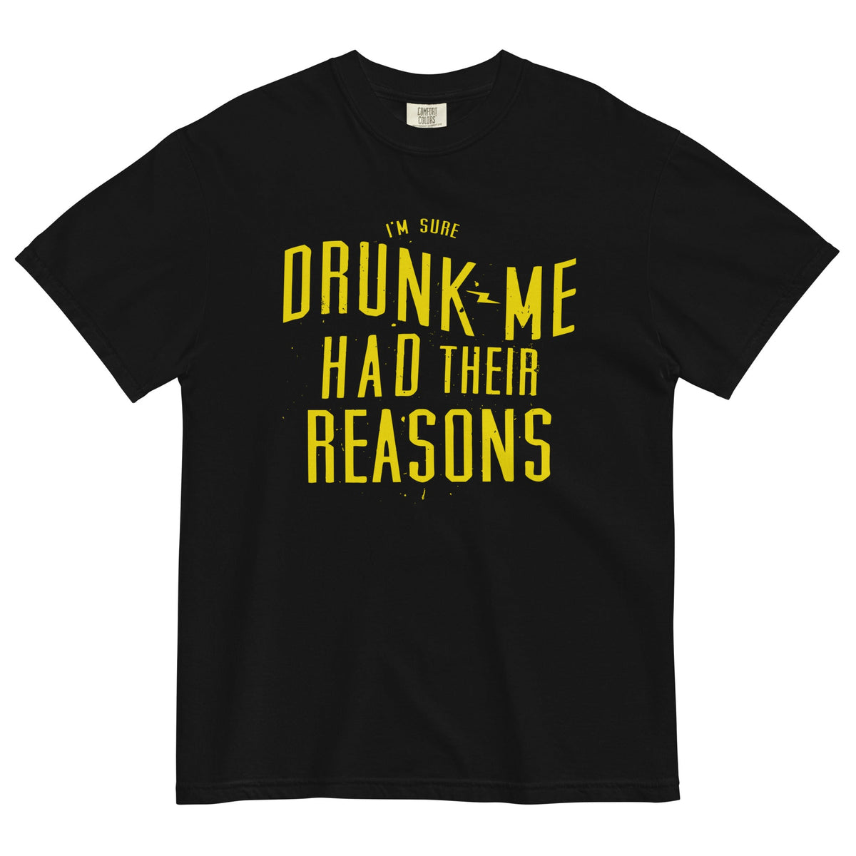 Drunk Me Had Their Reasons Men's Relaxed Fit Tee