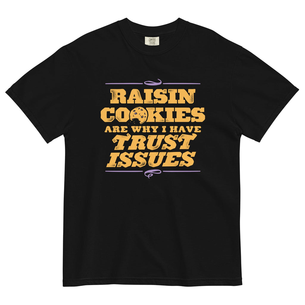 Raisin Cookies Are Why I Have Trust Issues Men's Relaxed Fit Tee