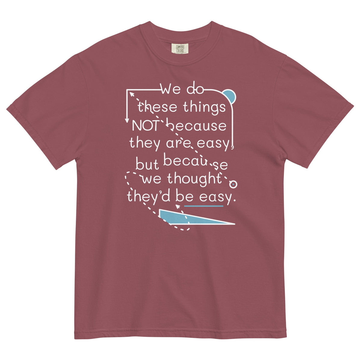 We Do These Things Not Because They Are Easy Men's Relaxed Fit Tee