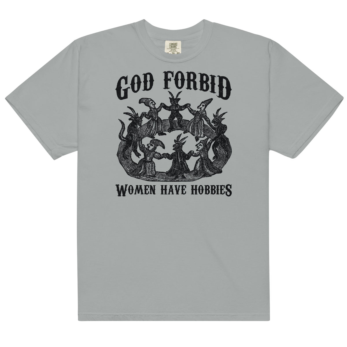 God Forbid Women Have Hobbies Unisex