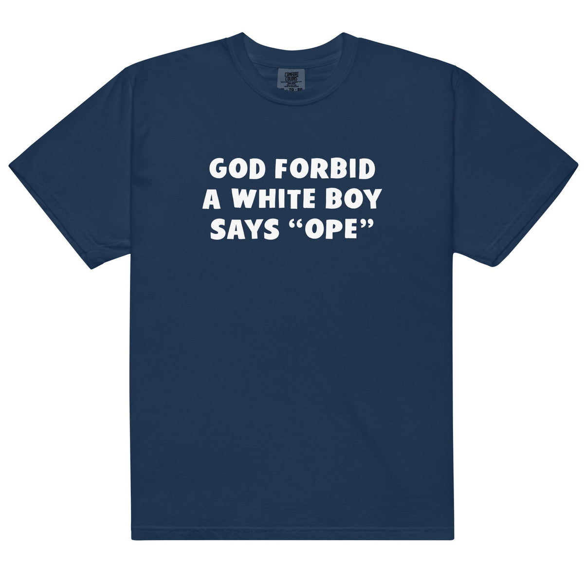 God Forbid a White Boy Says Ope Unisex