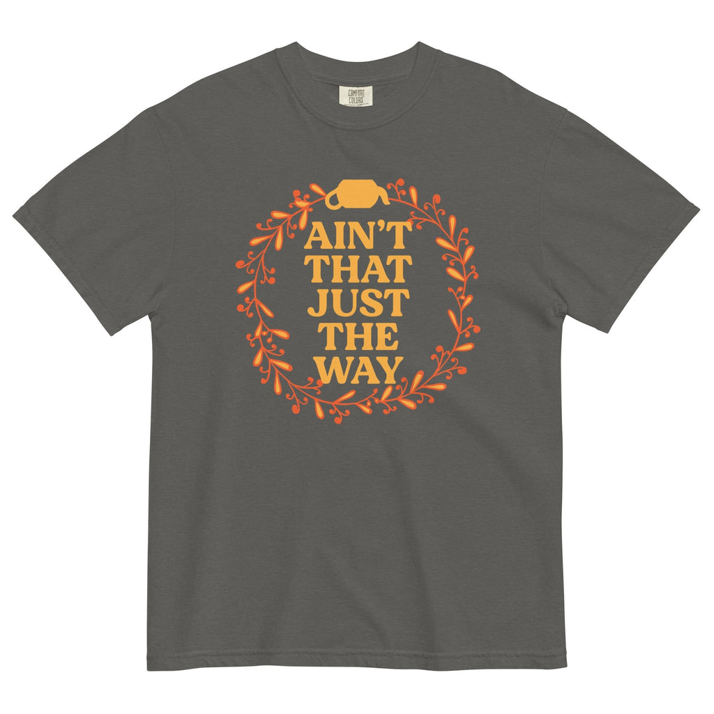 Ain't That Just The Way Men's Relaxed Fit Tee