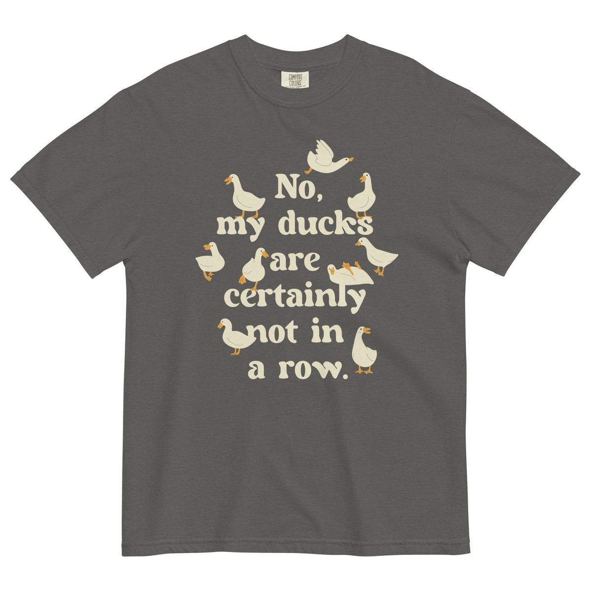 No, My Ducks Are Certainly Not In A Row Men's Relaxed Fit Tee