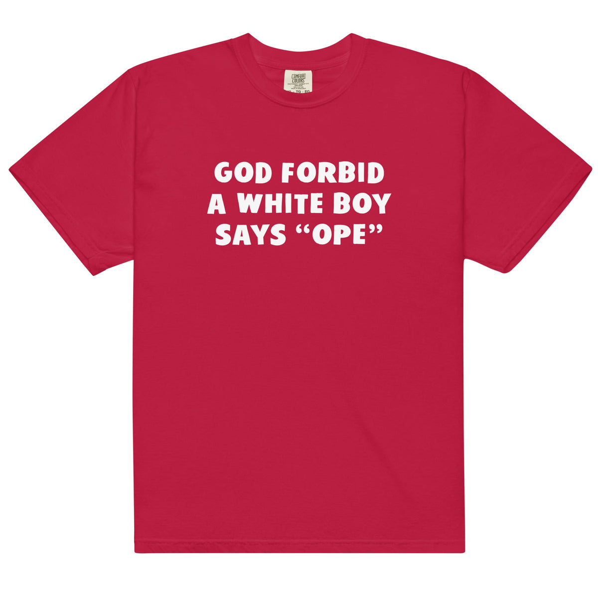 God Forbid a White Boy Says Ope Unisex